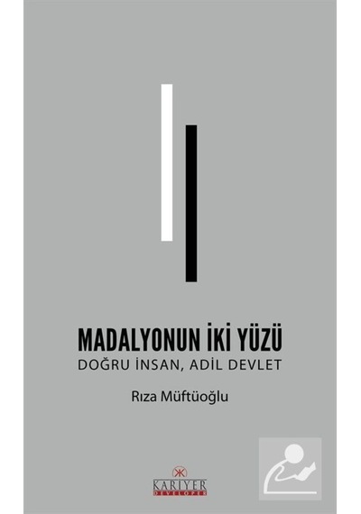 Madalyonun İki Yüzü Doğru İnsan Adil Devlet - Rıza Müftüoğlu - Kariyer Yayınları