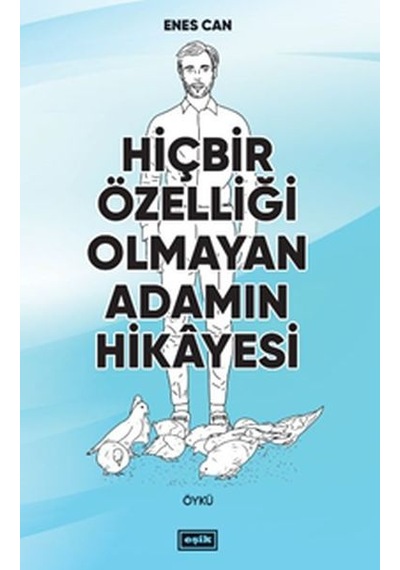 Hiçbir Özelliği Olmayan Adamın Hikayesi