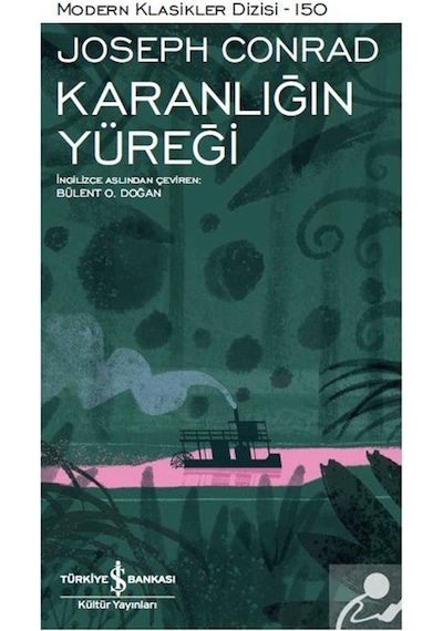 Karanlığın Yüreği - Modern Klasikler 150 - Joseph Conrad - İş Bankası Kültür Yayınları