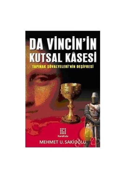 Da Vinci Nin Kutsal Kasesi-mehmet U. Sakioğlu