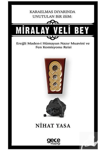 Karaelmas Diyarında Unutulan Bir İsim: Miralay Veli Bey - Nihat Yasa - Gece Kitaplığı