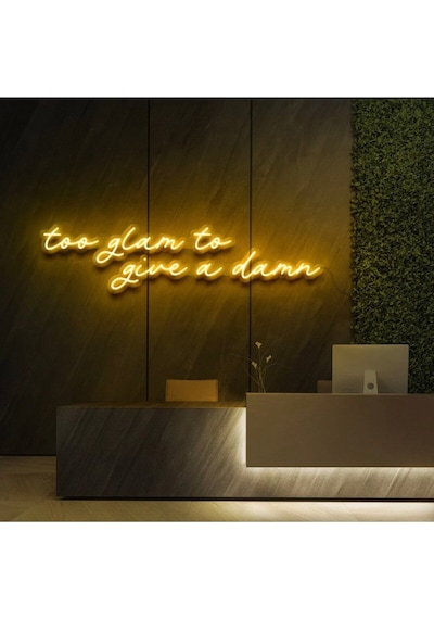 Too Glam To Give A Damn Yazılı Neon Tabela Sarı