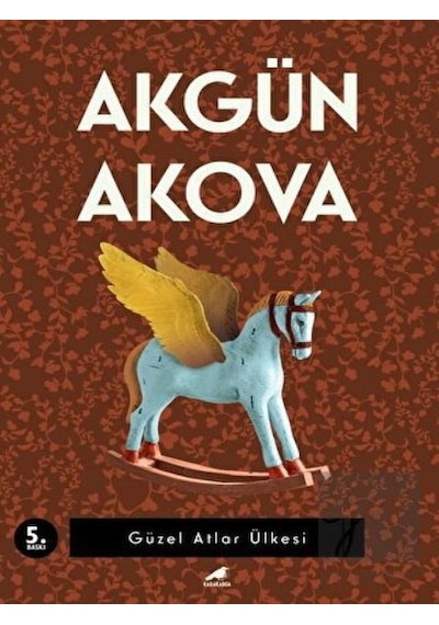 Güzel Atlar Ülkesi - Akgün Akova - Karakarga
