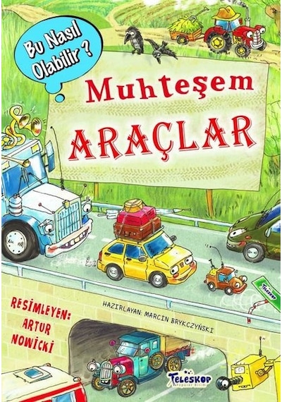 Muhteşem Araçlar - Bu Nasıl Olabilir? - Louis William Flaccus - Teleskop Popüler Bilim