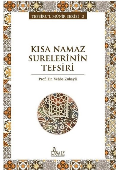 Kısa Namaz Surelerinin Tefsiri - Vehbe Zuhayli - Risale Yayınları