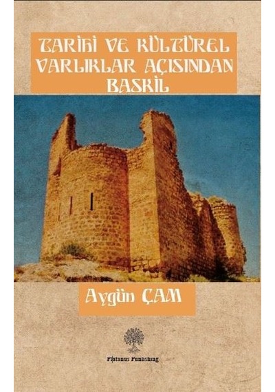 Tarihi ve Kültürel Varliklar Açisindan Baskil