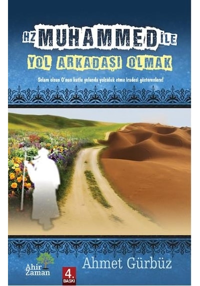 Hz Muhammed ile (s.a.v) Yol Arkadaşı Olmak  - Ahmet Gürbüz  - Ahir Zaman