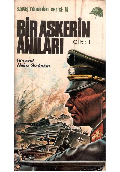 Bir Askerin Anıları Savaş Romanları - 1.cilt General Heinz Guderian