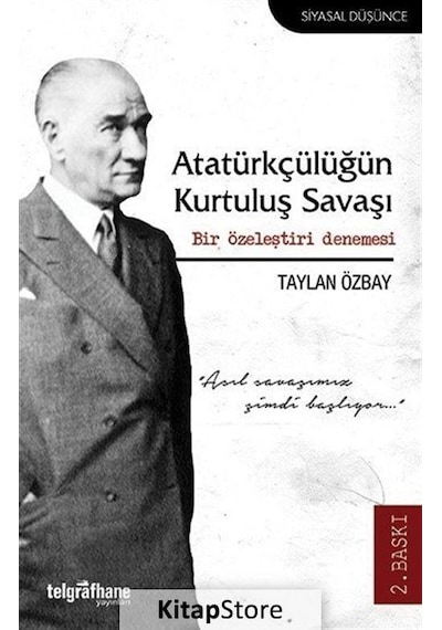 Atatürkçülüğün Kurtuluş Savaşı - Taylan Özbay - Telgrafhane Yayınları