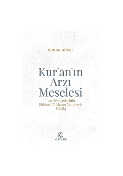 Kur'an'ın Arzı Meselesi / Orhan Güvel
