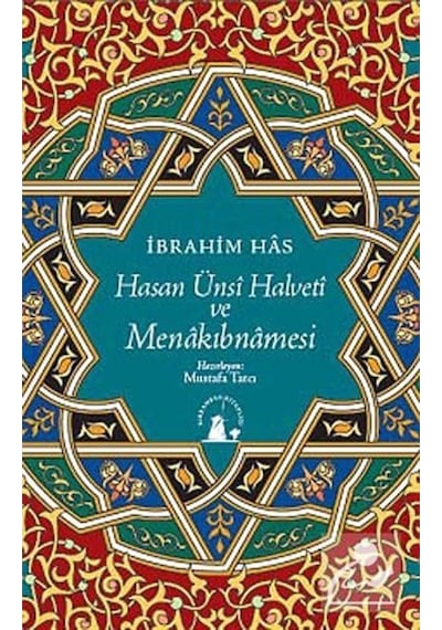 Hasan Ünsi Halveti ve Menakıbnamesi - İbrahim Has - Kırkambar Kitaplığı