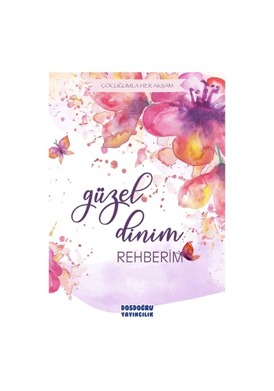 Güzel Dinim Rehberim - Özlem Bağcı - Dosdoğru Yayıncılık