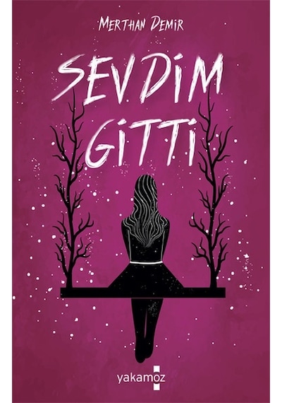 Sevdim Gitti - Merthan Demir - Yakamoz Yayınları