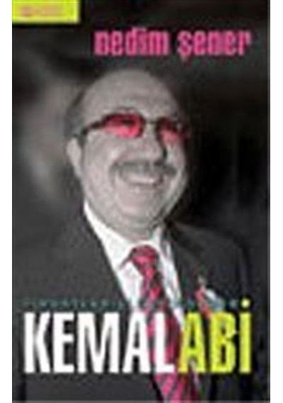 Fırsatlar Ülkesinde Bir Kemal Abi / Nedim Şener