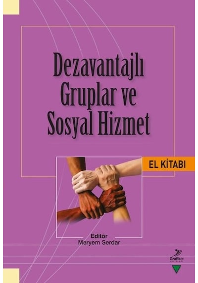 Dezavantajlı Gruplar ve Sosyal Hizmet El Kitabı- Grafiker Yayınları