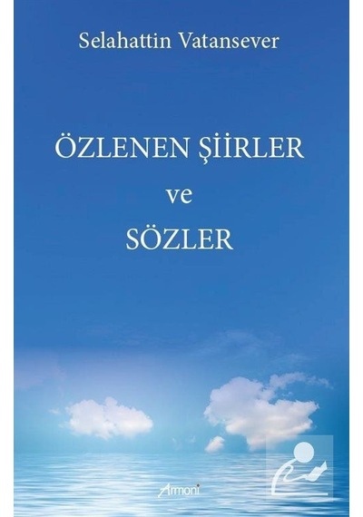 Özlenen Şiirler ve Sözler - Selahattin Vatansever - Armoni
