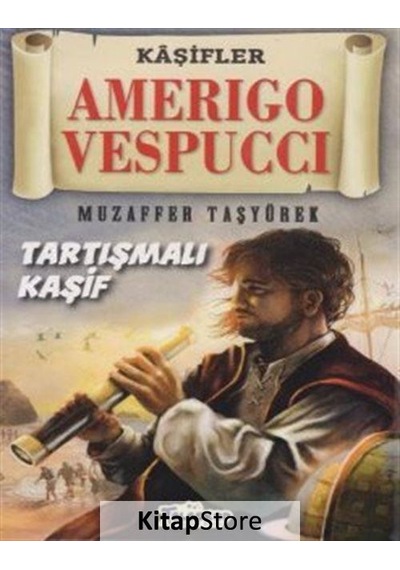 Kaşifler Amerigo Vespucci Tartışmalı Kaşif - Muzaffer Taşyürek - Teleskop Popüler Bilim