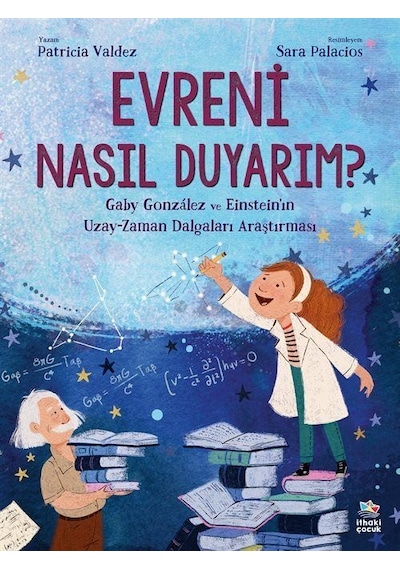 Evreni Nasıl Duyarım & Gaby González Ve Einstein'ın Uzay-zama...