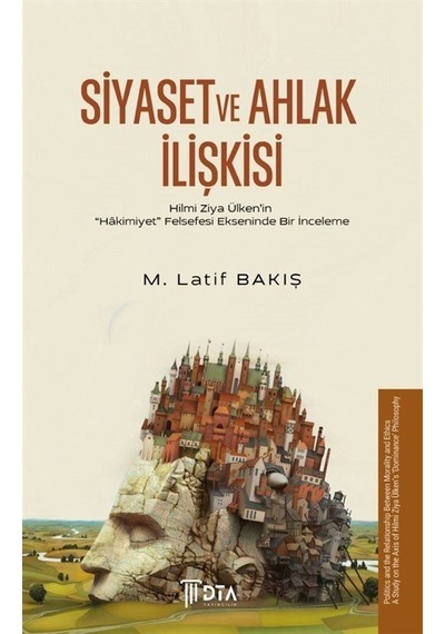 Siyaset Ve Ahlak İlişkisi / M. Latif Bakış
