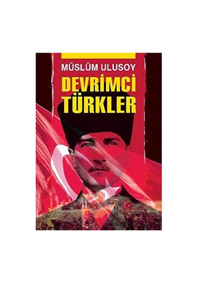 Devrimci Türkler - Müslüm Ulusoy İlk Baskı 2010
