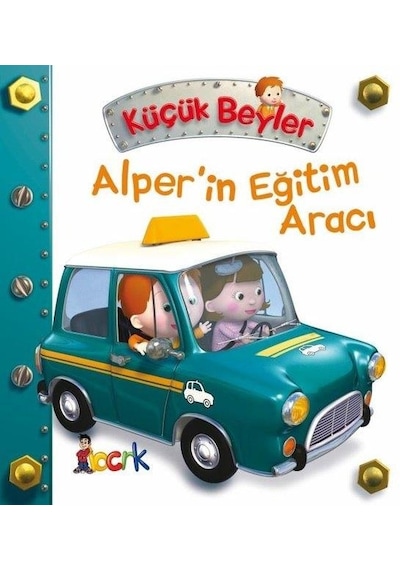 Küçük Beyler - Alperin Eğitim Aracı - Emilie Beaumont - Bıcırık Yayınları