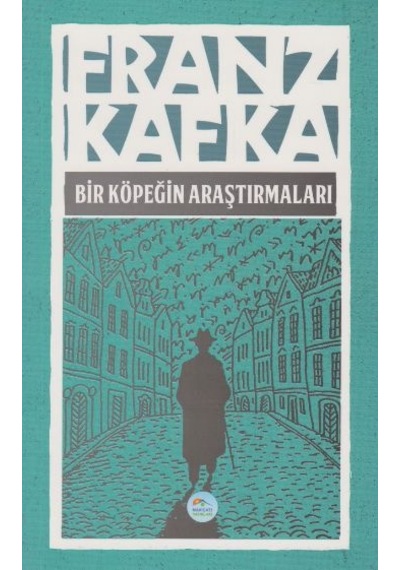 Bir Köpeğin Araştırmaları - Franz Kafka - Mavi Çatı Yayınları