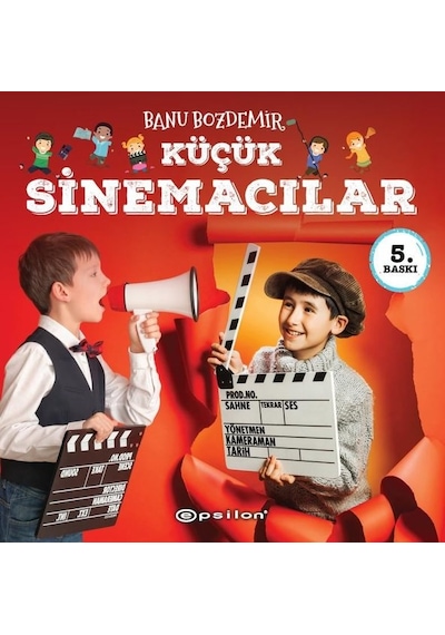 Küçük Sinemacılar - Banu Bozdemir - Epsilon Yayınevi