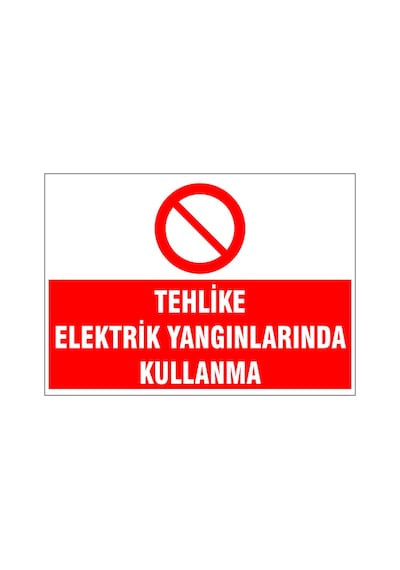 Elektrik Yangınlarında Kullanma, İsg Uyarı Levhası