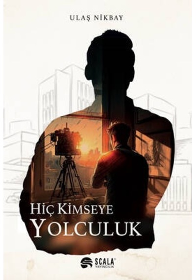 Hiç Kimseye Yolculuk Scala Yayıncılık