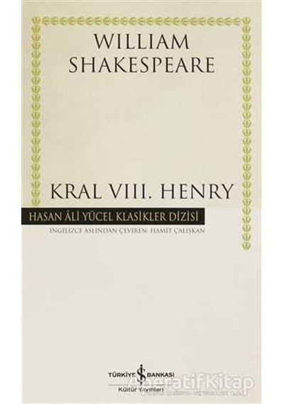 Kral VIII. Henry - Hasan Ali Yücel Klasikleri - William Shakespeare - İş Bankası Kültür Yayınları