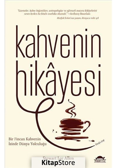 Kahvenin Hikayesi / Stewart Lee Allen