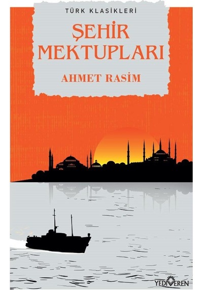 Şehir Mektupları - Ahmet Rasim - Yediveren Yayınları N11.2401