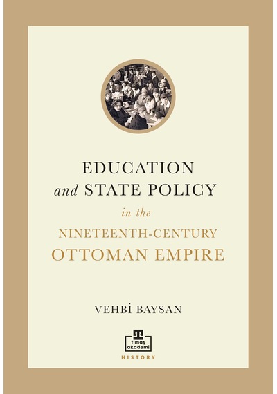 Education And State Policy İn The Nineteenth-century Ottoman Empire - Tarih