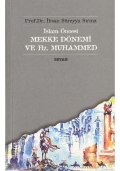 İslam Öncesi Mekke Dönemi ve Hz. Muhammed- Beyan Yayınları