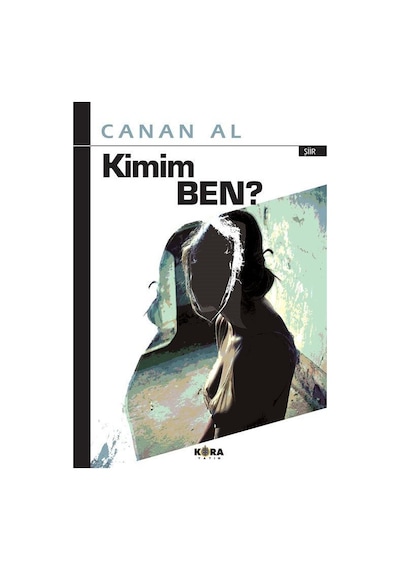 Kimim Ben? - Canan Al - Kora Yayın