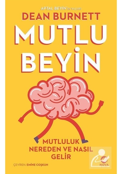 Mutlu Beyin: Mutluluk Nereden ve Nasıl Gelir / Dean Burnett