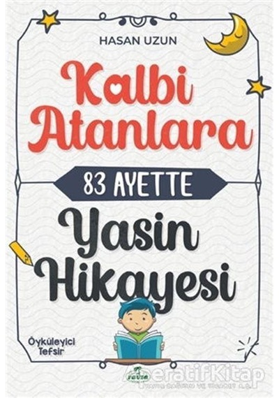 Kalbi Atanlara 83 Ayette Yasin Hikayesi - Hasan Uzun - Ravza Yayı