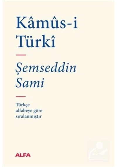Kamus-I Türki Osmanlıca-Osmanlıca Sözlük / Şemseddin Sami