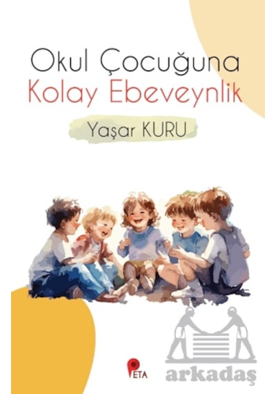 Okul Çocuğuna Kolay Ebeveynlik Peta Kitap Ciltli
