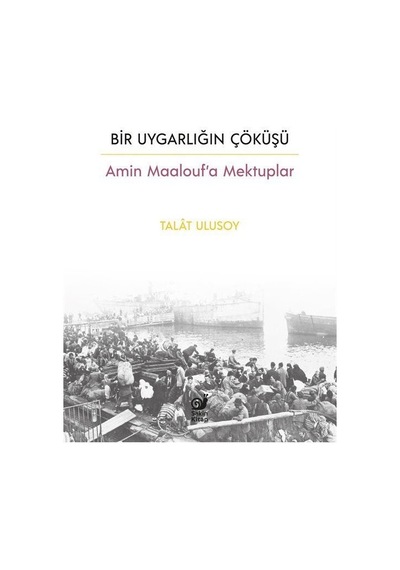 Bir Uygarlığın Çöküşü / Talat Ulusoy