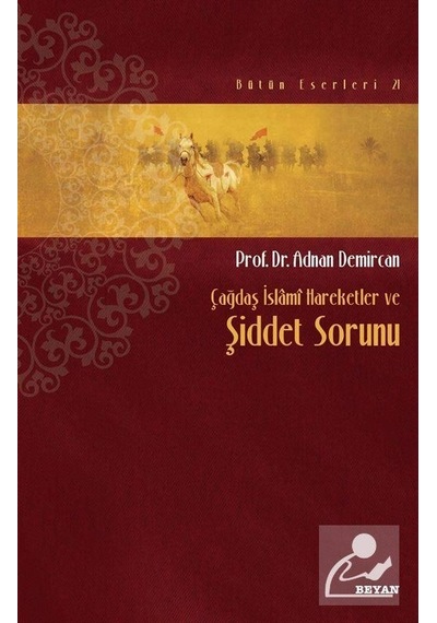 Çağdaş İslami Hareketler ve Şiddet Sorunu  - Adnan Demircan  - Beyan Yayınları