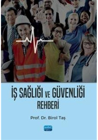 İş Sağlığı Ve Güvenliği Rehberi / Birol Taş