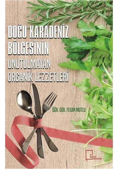Doğu Karadeniz Bölgesinin Unutulmayan Organik Lezzetleri