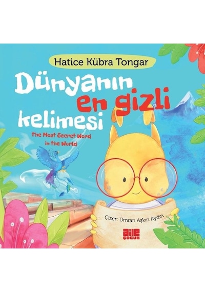 Dünyanın En Gizli Kelimesi - The Most Secret World in The World - Hatice Kübra Tongar - Aile Yayınları