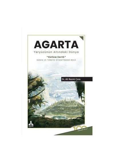 Agarta Yeryüzünün Altındaki Dünya / Dr. Ali Nazmi Çora