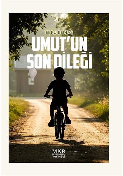 Umut'un Son Dileği / Ebru Bektaş