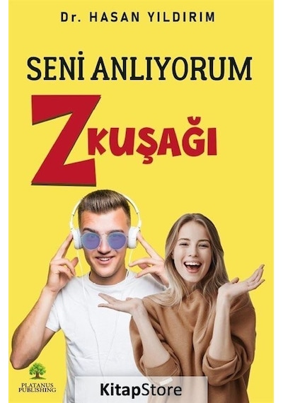 Seni Anlıyorum Z Kuşağı - Hasan Yıldırım - Platanus Publishing