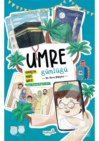 Umre Günlüğü / Bir Umre Hikayesi / Kadriye Mart Hafif