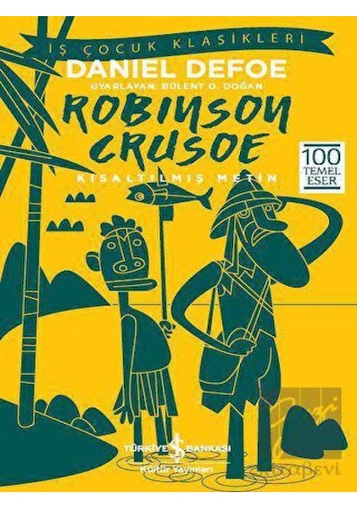 İş Bankası Kültür Yayınları - Robinson Crusoe (Kısaltılmış Metin)
