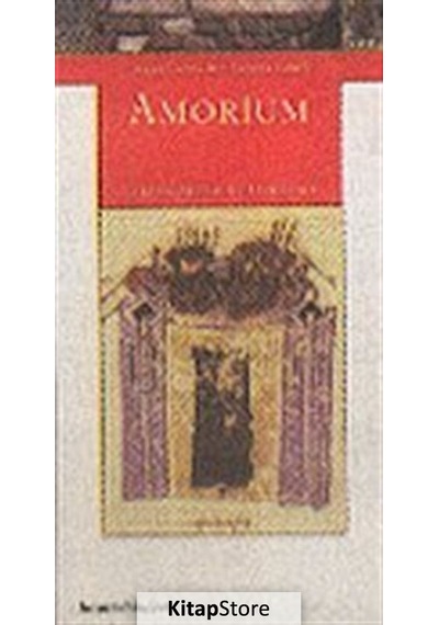 Amorium : Anadolu'da Bir Bizans Kenti - Chris Lightfoot - Homer Kitabevi
